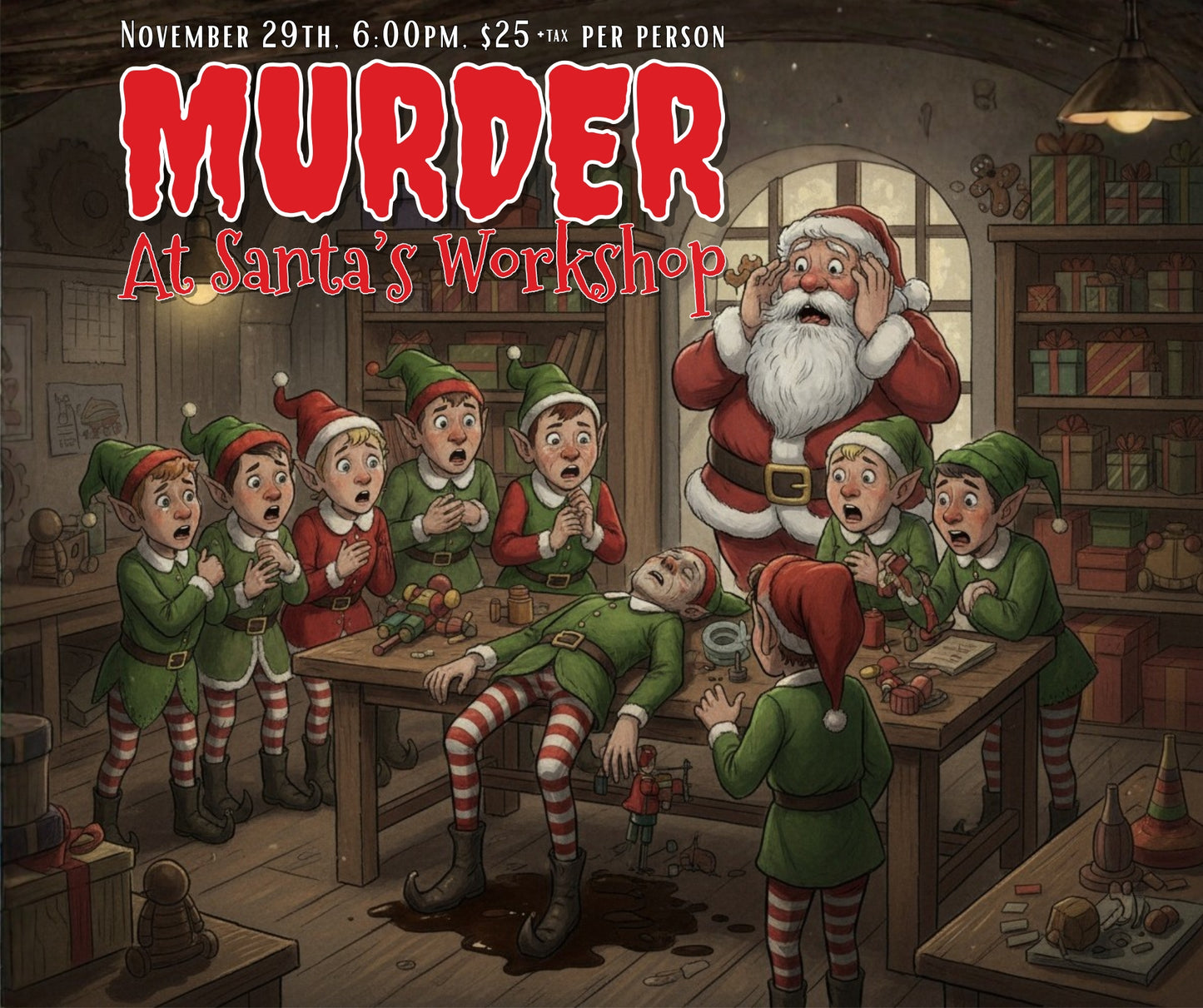 Murder At Santa's Workshop - A Murder Mystery Event - December 13th @6pm